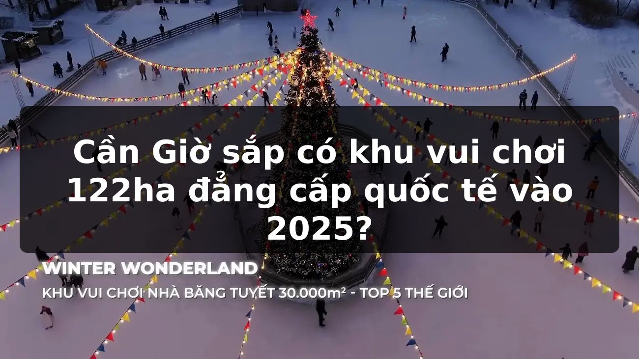 Cần Giờ sắp có khu vui chơi 122ha đẳng cấp quốc tế vào 2025?