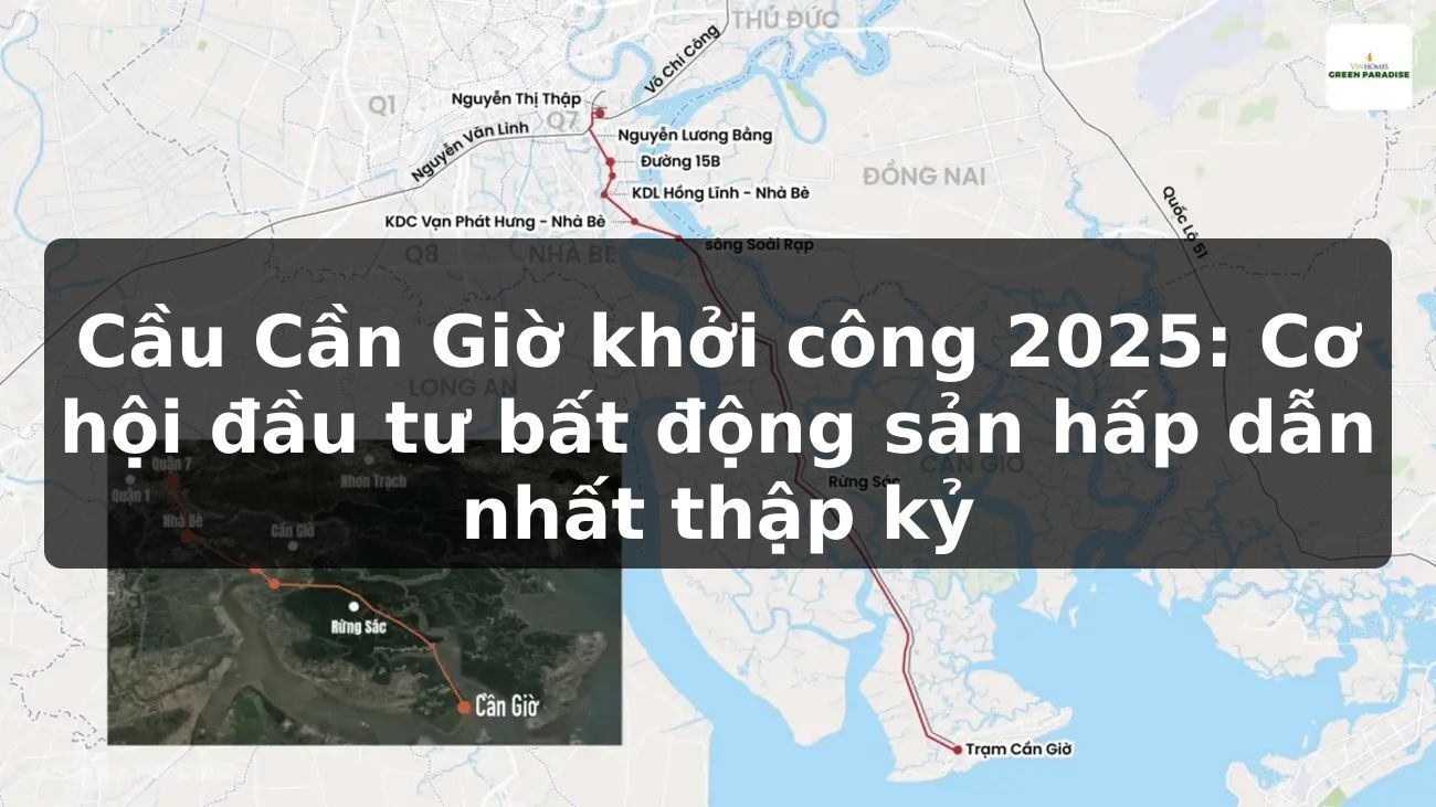 Cầu Cần Giờ khởi công 2025: Cơ hội đầu tư bất động sản hấp dẫn nhất thập kỷ
