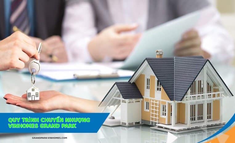 Chuyển nhượng Vinhomes Grand Park: Thủ tục đơn giản, nhanh chóng