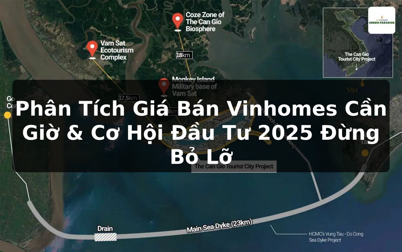 Phân Tích Giá Bán Vinhomes Cần Giờ & Cơ Hội Đầu Tư 2025 Đừng Bỏ Lỡ