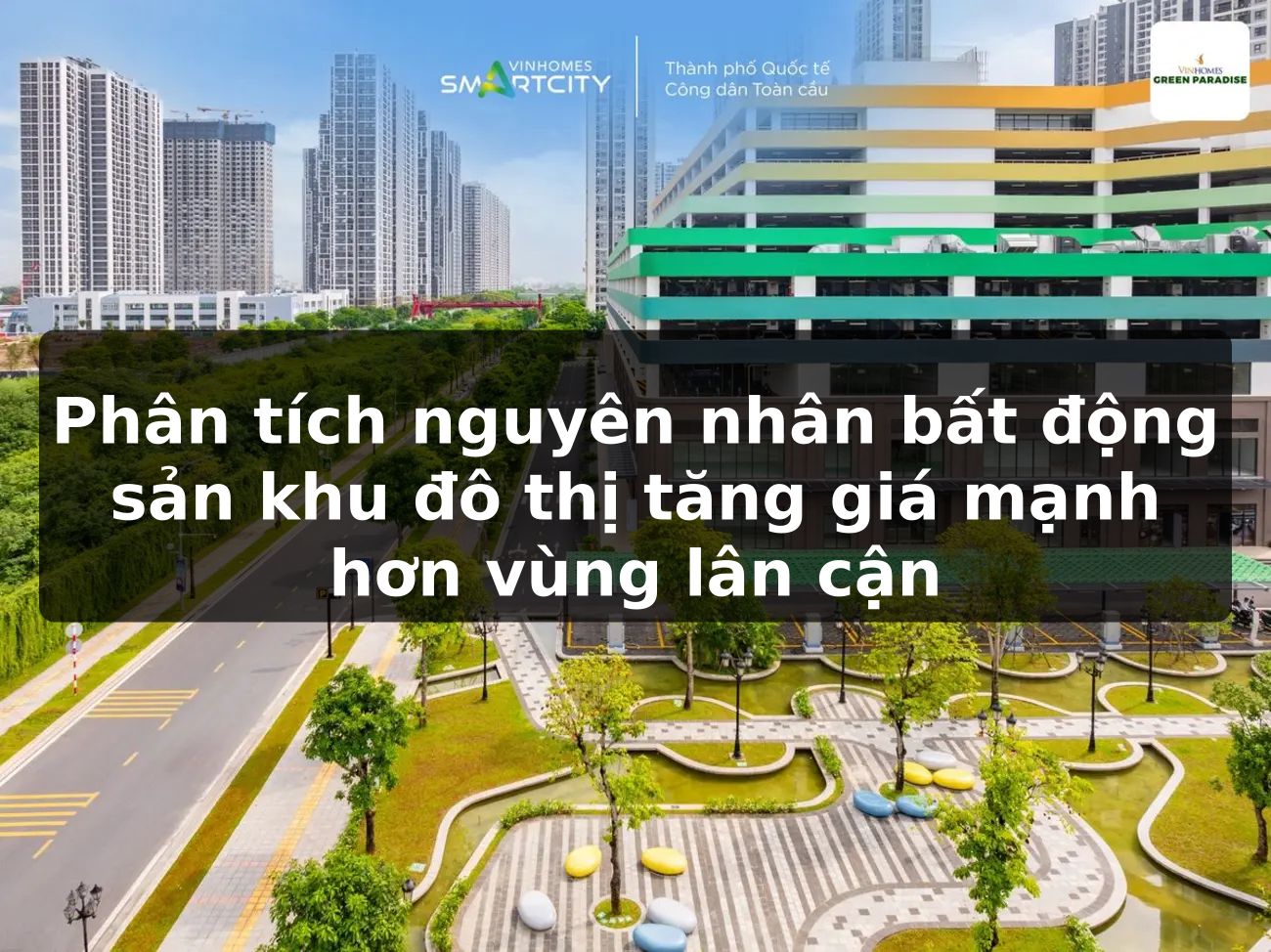 Phân tích nguyên nhân bất động sản khu đô thị tăng giá mạnh hơn vùng lân cận