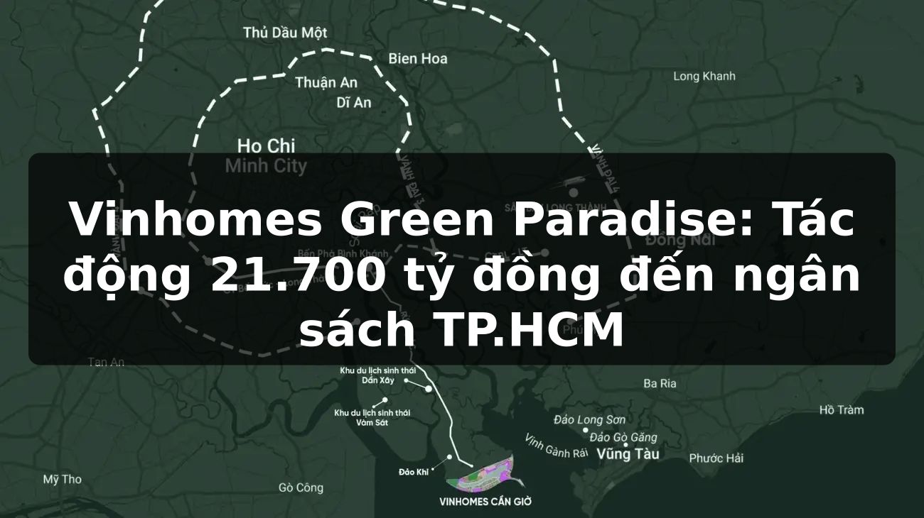 Vinhomes Green Paradise: Tác động 21.700 tỷ đồng đến ngân sách TP.HCM