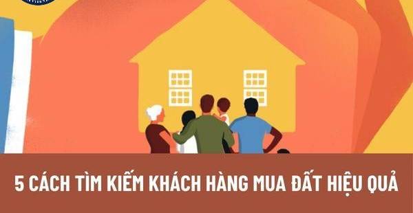 5 Bí Quyết Tìm Kiếm Khách Hàng Mua Đất Hiệu Quả